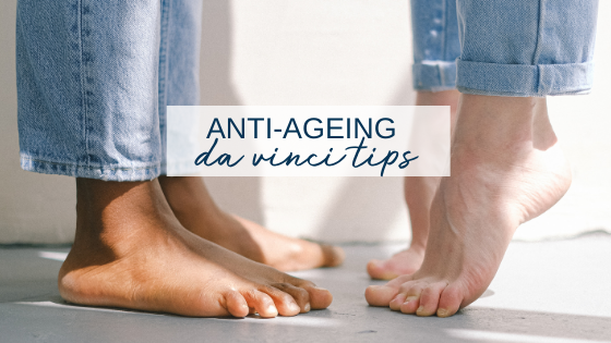 Da Vinci Tips to Reverse Ageing on Your Feet